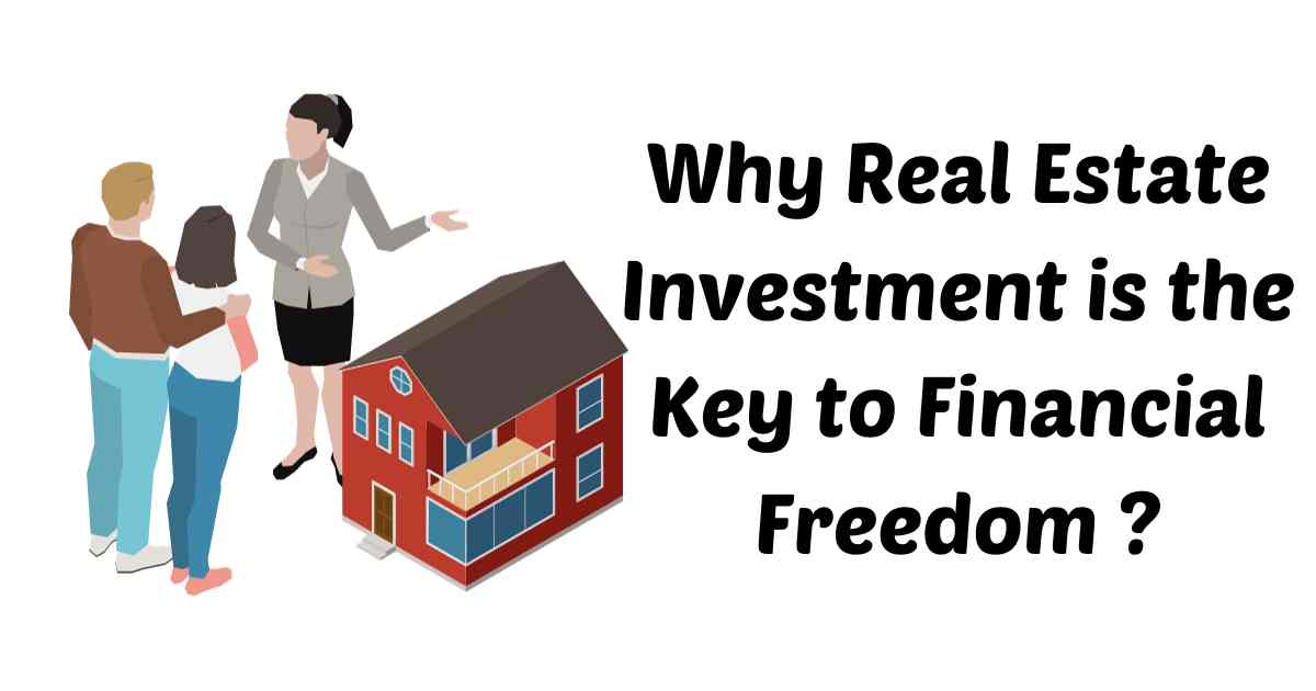 Why Real Estate Investment is the Key to Financial Freedom
